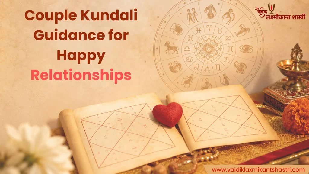 Couple Kundli Matching Guide for Modern Couples